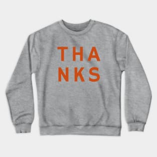 Thanks Crewneck Sweatshirt